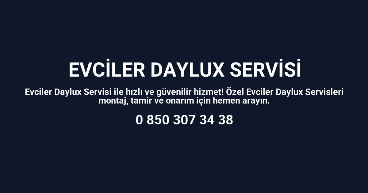 Evciler Daylux Servisi